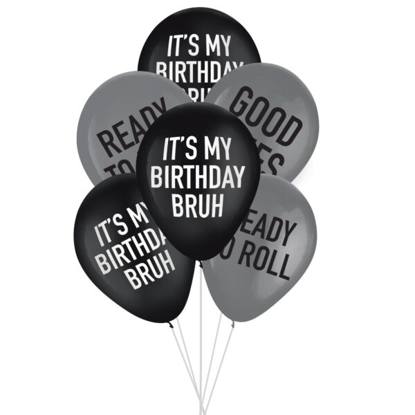 IT'S MY BIRTHDAY BRUH LATEX BALLOONS